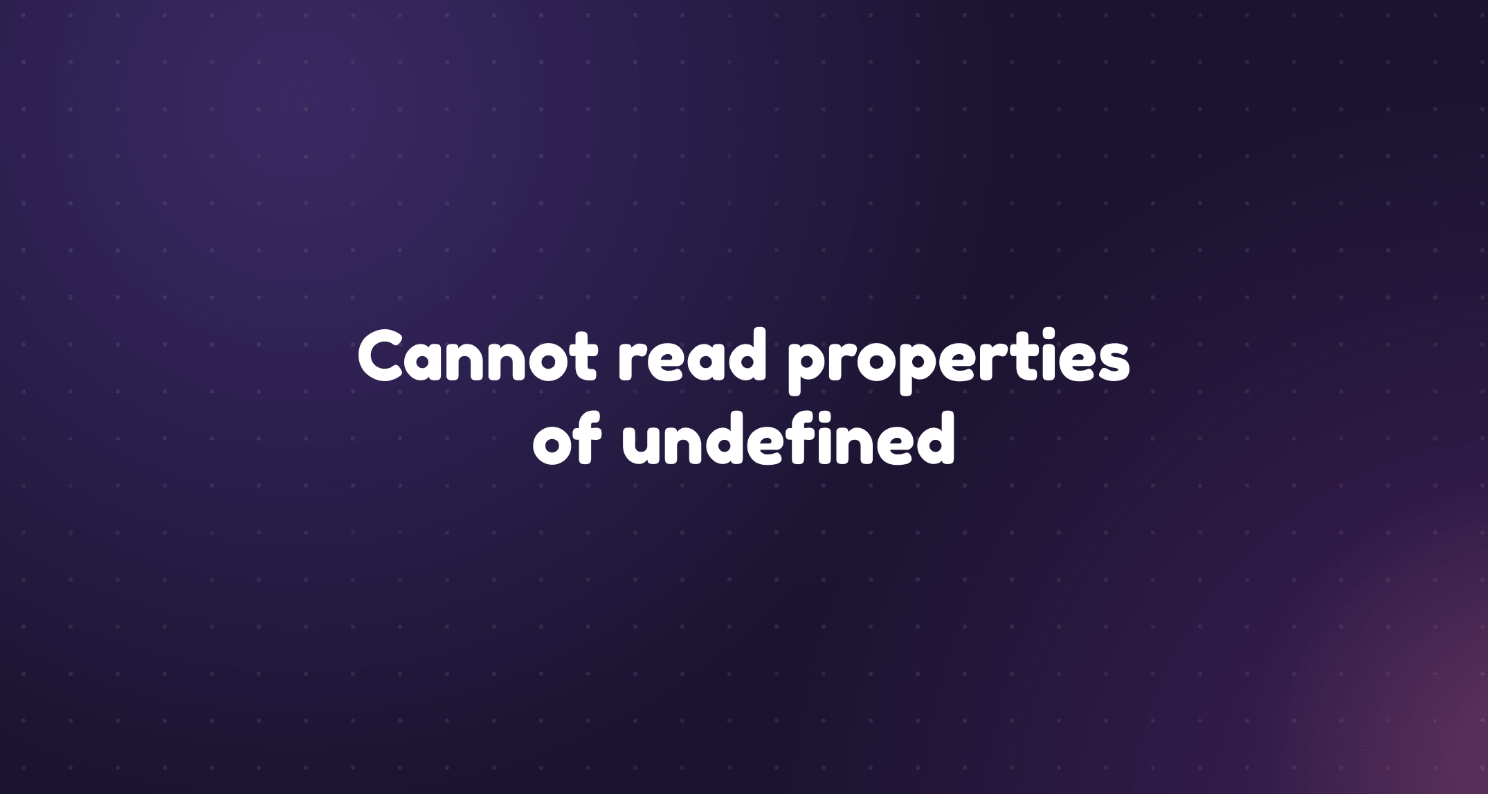 A property chain with the third link highlighted as undefined and an arrow showing the error message names the fourth link instead